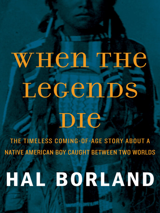 Title details for When the Legends Die by Hal Borland - Available